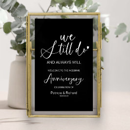 We doen nog steeds bruiloft Jubileum welkomstbord Poster