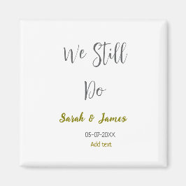 We doen nog steeds huwelijksverjaardag eenvoudig g magneet