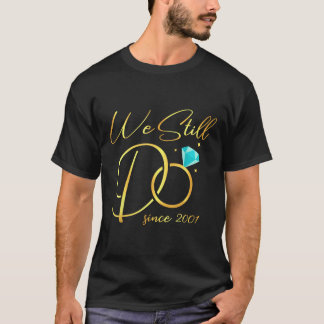 We doen nog steeds sinds 2001 bruiloft Jubileum vo T-shirt