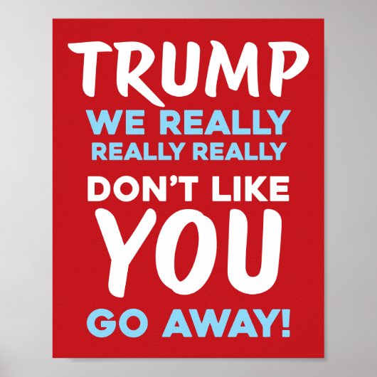 WE DON"T LIKE YOU Anti-Trump | RLB | Protest Poster (Voorkant)