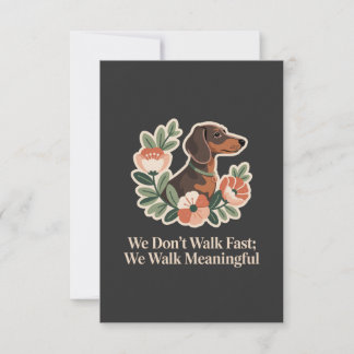 We Don’t Walk Fast; We Walk Meaningful Bedankkaart