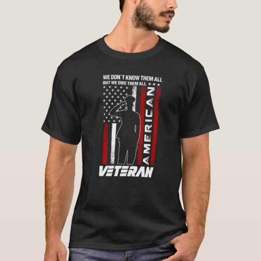We Don't Know Them All But We Owe Them All veteran T-shirt (Voorkant)