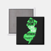We Don't Like You Either New Jersey New York Rival Magneet (Voorkant / Achterkant)