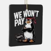We Don't Pay Tariffs Anti Trump Keramisch Ornament (Rechts)