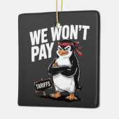We Don't Pay Tariffs Anti Trump Keramisch Ornament (Links)