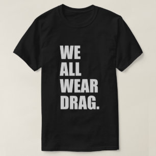 WE DRAAG ALLEMAAL DRAG. T-SHIRT