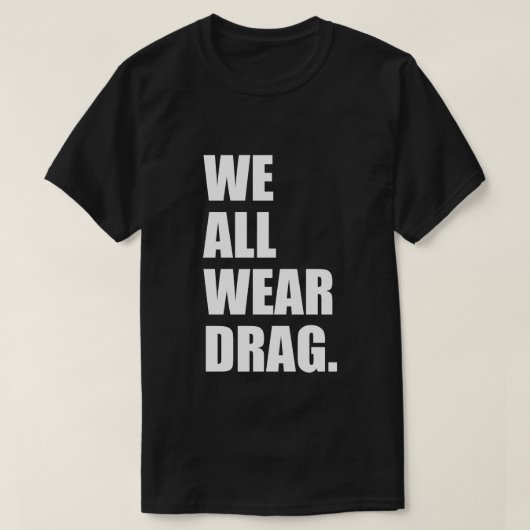 WE DRAAG ALLEMAAL DRAG. T-SHIRT (Design voorkant)