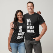 WE DRAAG ALLEMAAL DRAG. T-SHIRT (Unisex)