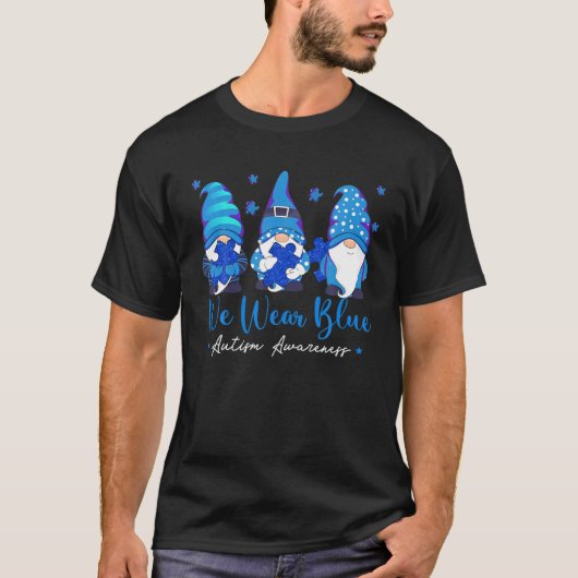 We Draag Blue Autism Awareness Funny Gnomes Holdin T-shirt (Voorkant)