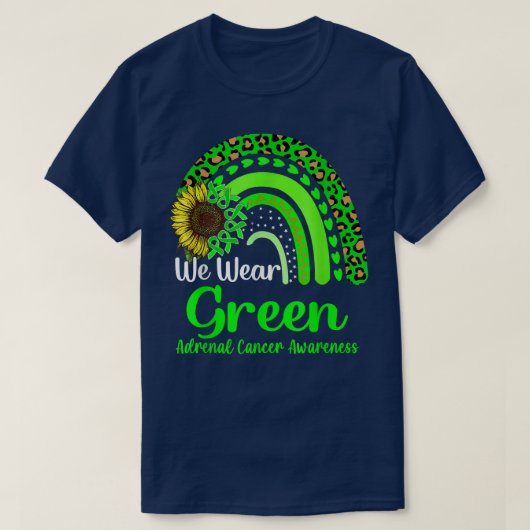 We Draag het bewustzijn van groene bijnierkanker. T-shirt (Design voorkant)