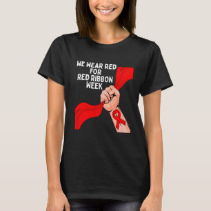 We Draag Red Ribbon Week 2022 Celebrate Life Live T-shirt