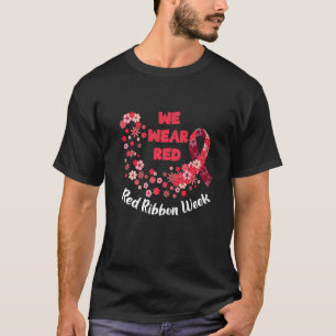 We Draag Red Ribbon Week 2022 Celebrate Life Live  T-shirt