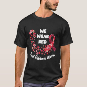 We Draag Red Ribbon Week 2022 Celebrate Life Live T-shirt