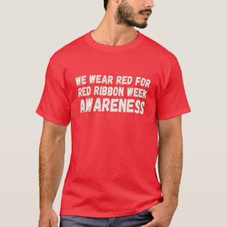 We Draag Red voor Red Ribbon Week Awareness  T-shirt