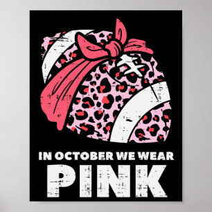 We Draag roze Football borstkanker bewustzijn vrou Poster