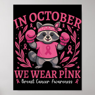 We Draag roze wilde en sterke racon borstkanker Poster