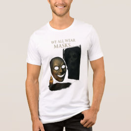 We dragen allemaal maskers Geestige reflectie kuns Tri-Blend Shirt