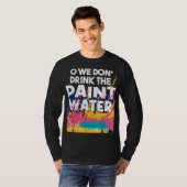 We Drinken het schilderwater niet - Kunsttopening T-shirt (Voorkant volledig)