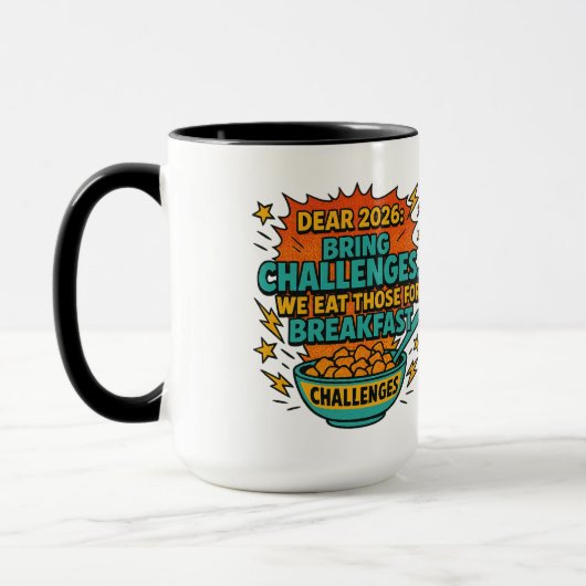 “We Eat Challenges for Breakfast” 2026 Humor Mok (Links)