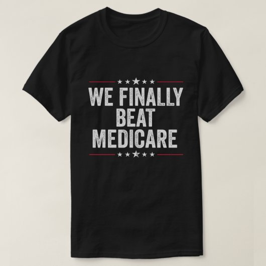 We eindelijk Beat Medicare Grappige biden quote tr T-shirt (Design voorkant)