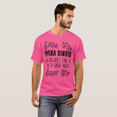 We eindigen het altijd met een grappige operazange t-shirt (Voorkant volledig)