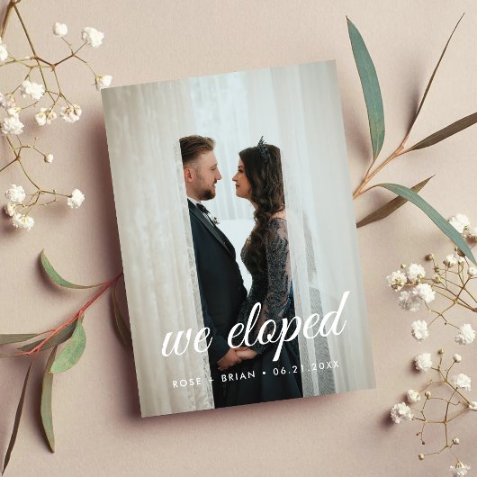 We Eloped Minimalistisch Script Custom Foto Huweli Aankondiging