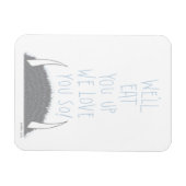 We eten je wel op. We houden van je. -Blauw Magneet (Horizontaal)