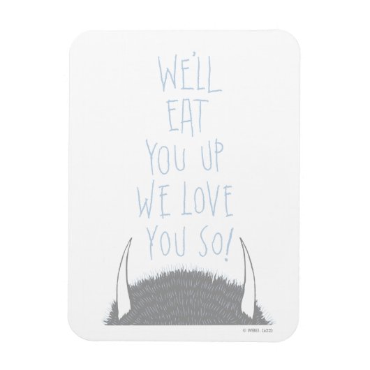 We eten je wel op. We houden van je. -Blauw Magneet (Verticaal)