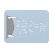 We eten je wel op. We houden van je. Magneet (Horizontaal)