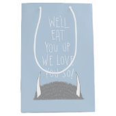 We eten je wel op. We houden van je. Medium Cadeauzakje (Voorkant)