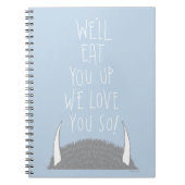 We eten je wel op. We houden van je. Notitieboek (Voorkant)