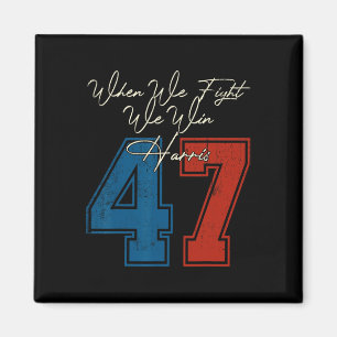 We Fight We Win 2024 Kamala Harris voor de Amerika Magneet