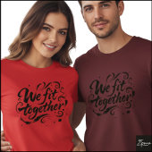 We Fit Together Brush Script Splatters T-shirt