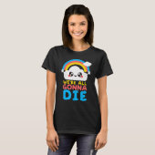 We gaan allemaal dood met sarcastisch commentaar t-shirt (Voorkant volledig)