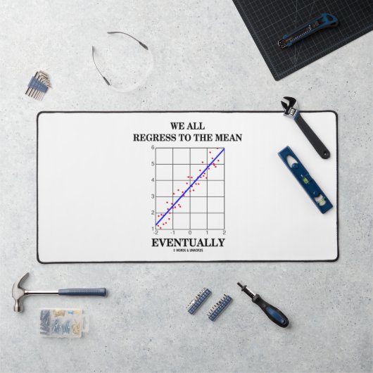 We gaan allemaal terug naar de gemiddelde Humor. Bureaumat (Werkstation)