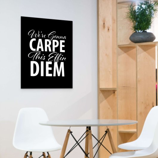 We gaan deze effin diem opruimen - Seize the Day Perfect Poster