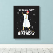 We gaan een feest houden alsof het mijn verjaardag canvas afdruk (Insitu (Houten vloer))