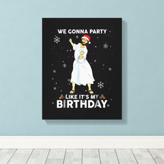 We gaan een feest houden alsof het mijn verjaardag canvas afdruk (Insitu (Houten vloer))