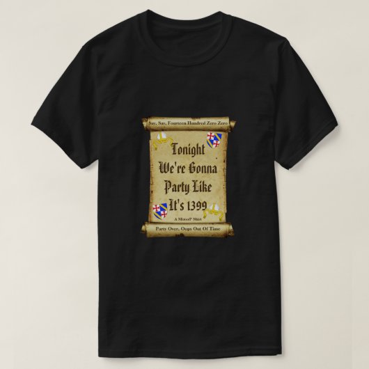 We gaan feesten alsof het 1399 is - een MisterP-Sh T-shirt (Design voorkant)