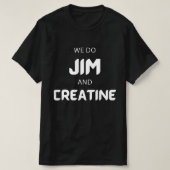 We gaan Jim, creatine grappige gym met witte tekst T-shirt (Design voorkant)