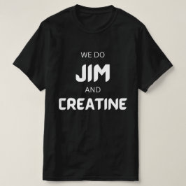 We gaan Jim, creatine grappige gym met witte tekst T-shirt