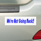 We gaan niet terug bumpersticker (Op auto)