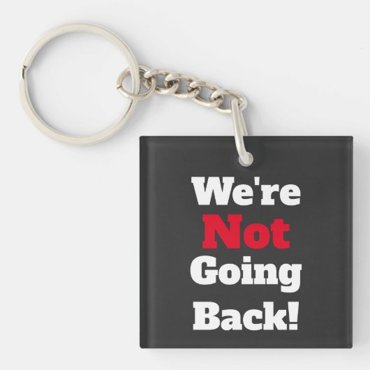 We gaan niet terug! Button Sleutelhanger (voorkant)
