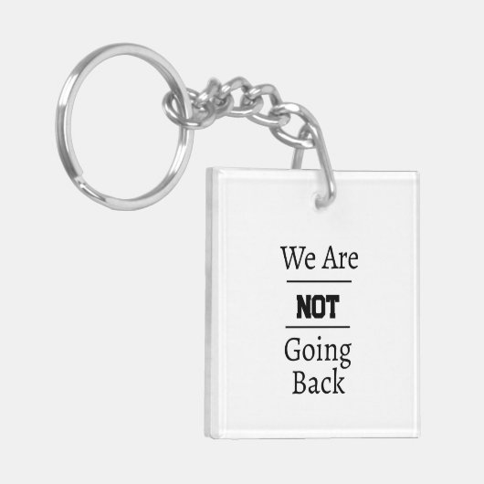 "We gaan niet terug" frase Sleutelhanger (Voorkant Links)