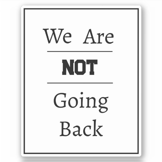 "We gaan niet terug" frase Sticker (Voorkant)
