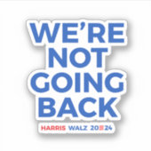 We gaan niet terug - Harris Walz 2024 Sticker (Voorkant)