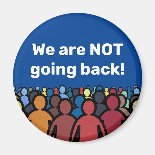 We gaan niet terug magneet (Voorkant)