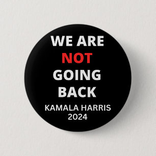 We gaan niet terug naar de slogan van Kamala Harri Ronde Button 5,7 Cm