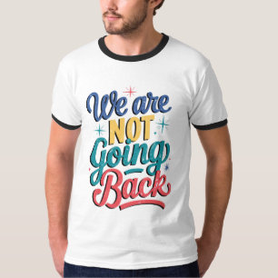 We gaan niet terug naar de verkiezingen van 2024 t-shirt