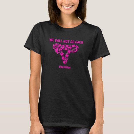 We gaan niet terug naar Roe V Wade Pro-keuze T-shirt (Voorkant)